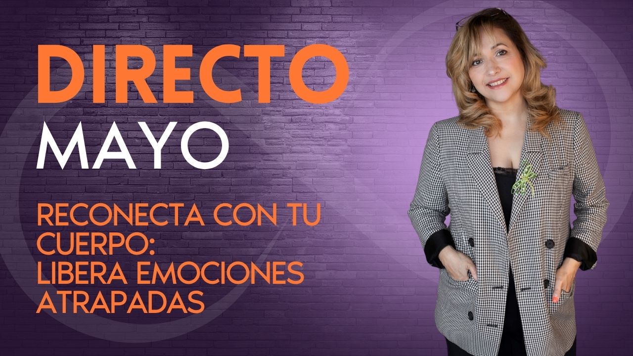 Directo Mayo 2026 | RECONECTA con tu CUERPO: Libera Emociones Atrapadas